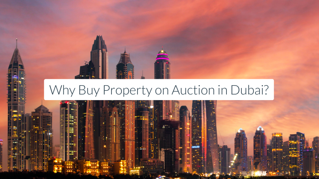 Why Buy Property on Auction in Dubai